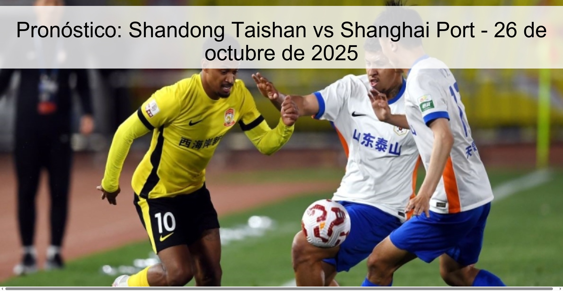 Pronóstico: Shandong Taishan vs Shanghai Port - 26 de octubre de 2025