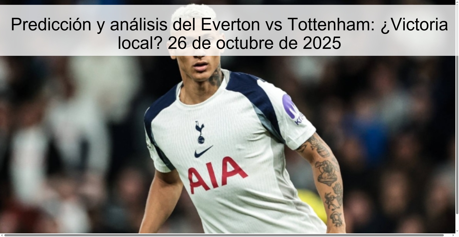 Predicción y análisis del Everton vs Tottenham: ¿Victoria local? 26 de octubre de 2025 1 Predicción y análisis del Everton vs Tottenham: ¿Victoria local? 26 de octubre de 2025