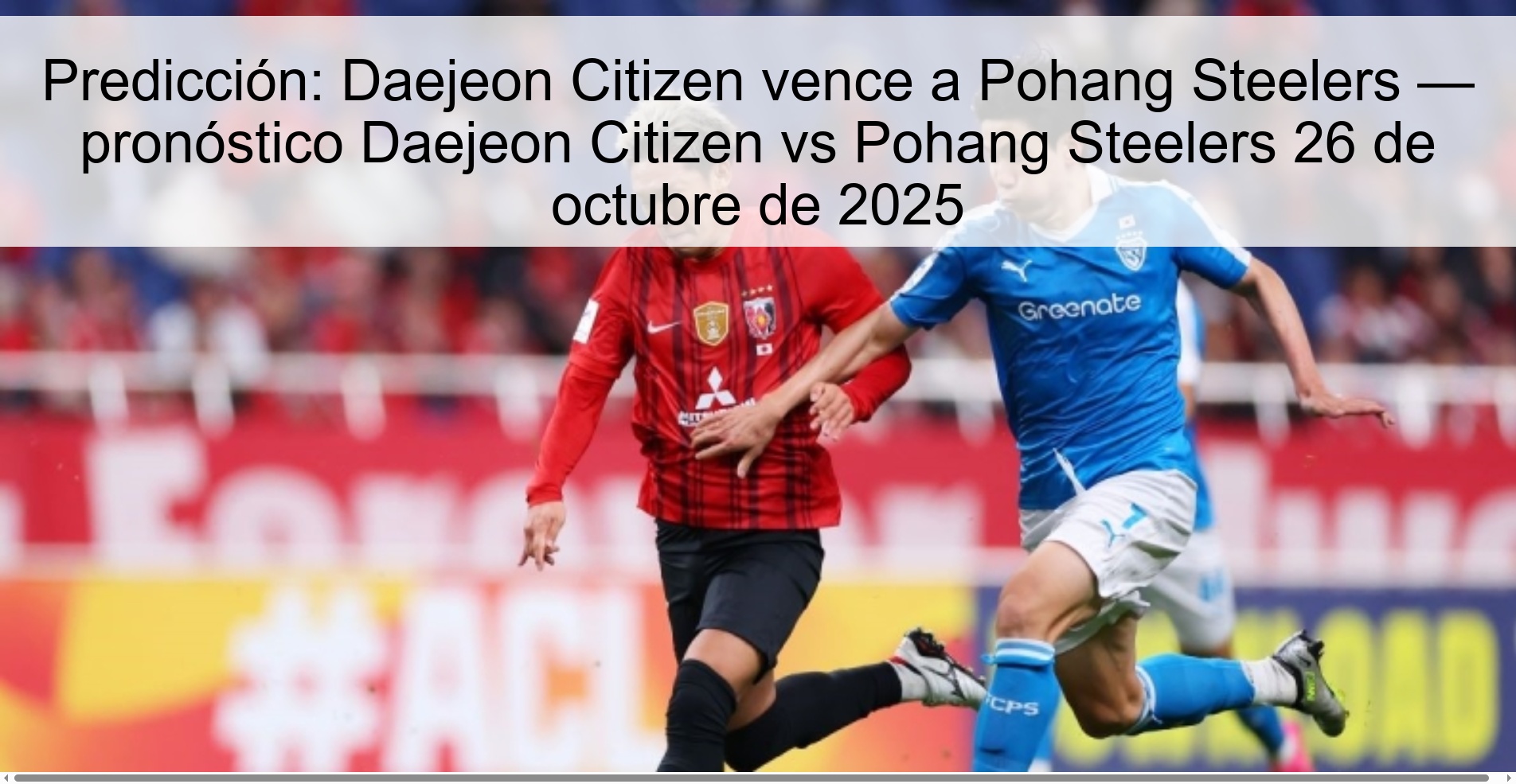 Predicción: Daejeon Citizen vence a Pohang Steelers — pronóstico Daejeon Citizen vs Pohang Steelers 26 de octubre de 2025