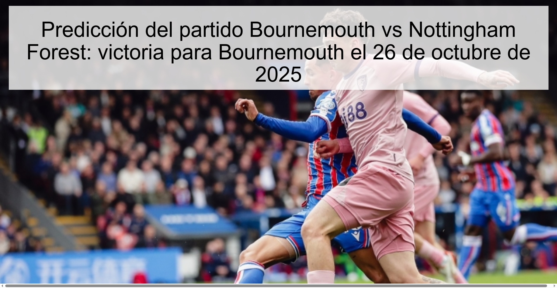 Predicción del partido Bournemouth vs Nottingham Forest: victoria para Bournemouth el 26 de octubre de 2025