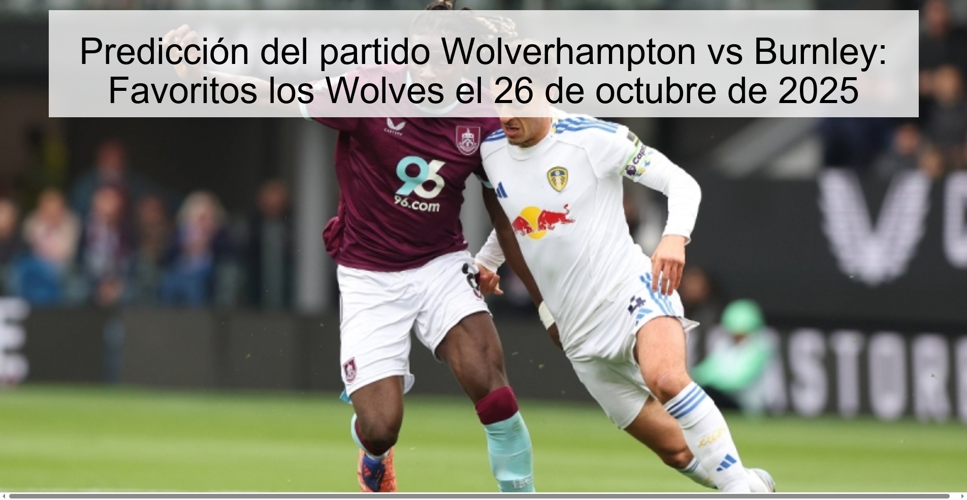 Predicción del partido Wolverhampton vs Burnley: Favoritos los Wolves el 26 de octubre de 2025