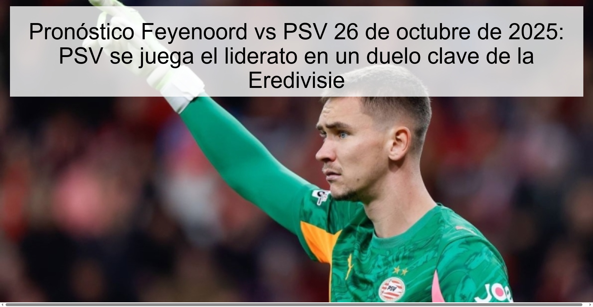 Pronóstico Feyenoord vs PSV 26 de octubre de 2025: PSV se juega el liderato en un duelo clave de la Eredivisie