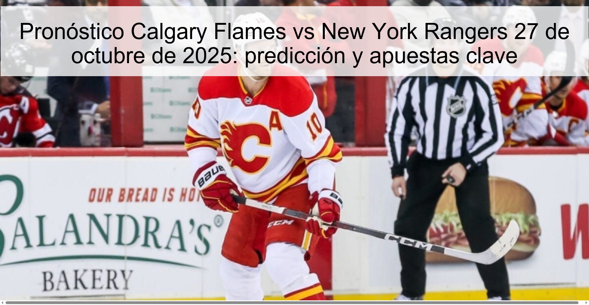 Pronóstico Calgary Flames vs New York Rangers 27 de octubre de 2025: predicción y apuestas clave