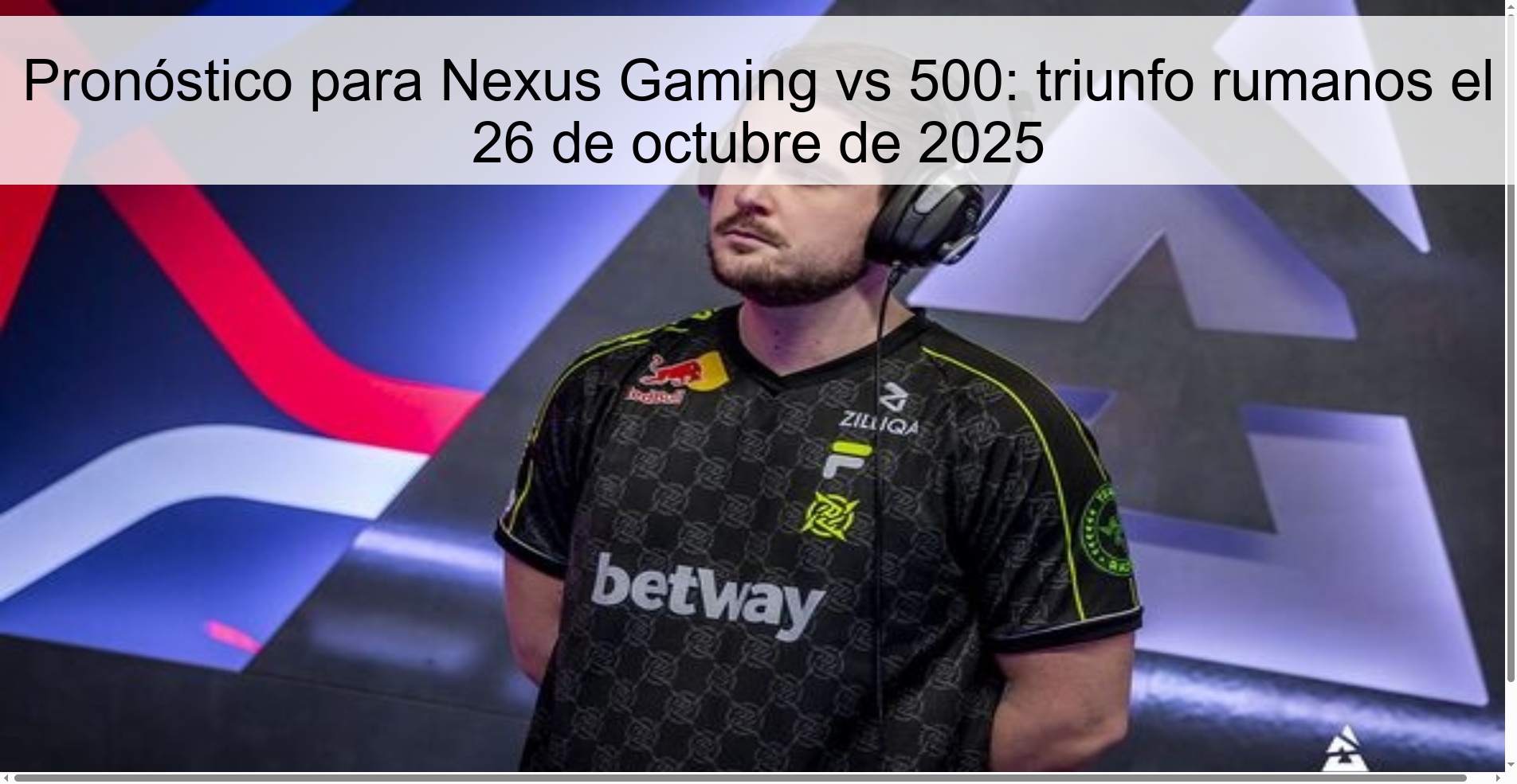 Pronóstico para Nexus Gaming vs 500: triunfo rumanos el 26 de octubre de 2025