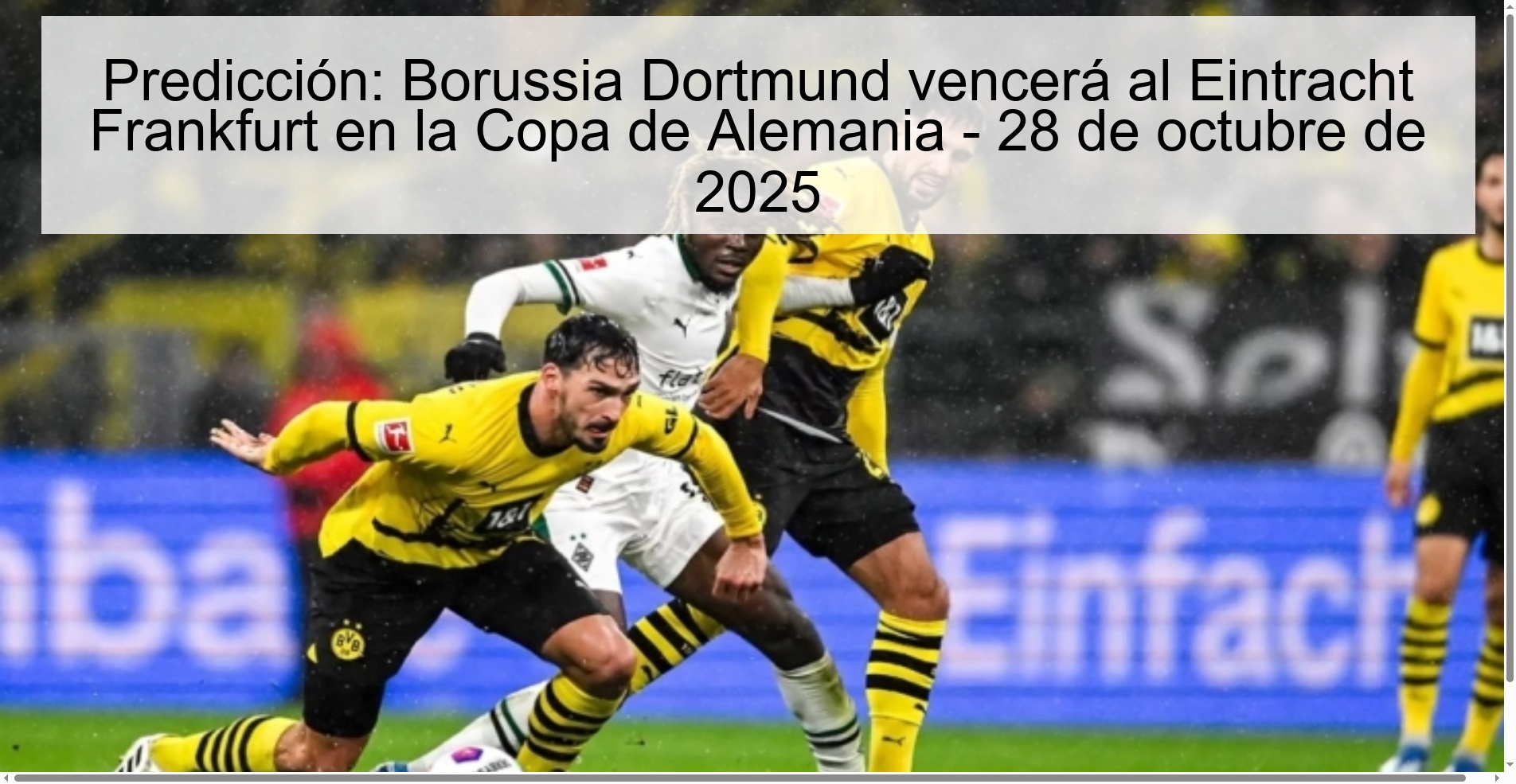 Predicción: Borussia Dortmund vencerá al Eintracht Frankfurt en la Copa de Alemania - 28 de octubre de 2025