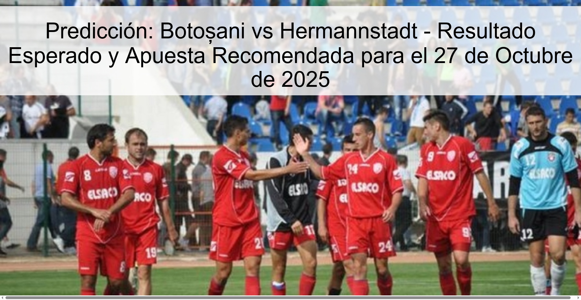 Predicción: Botoșani vs Hermannstadt - Resultado Esperado y Apuesta Recomendada para el 27 de Octubre de 2025