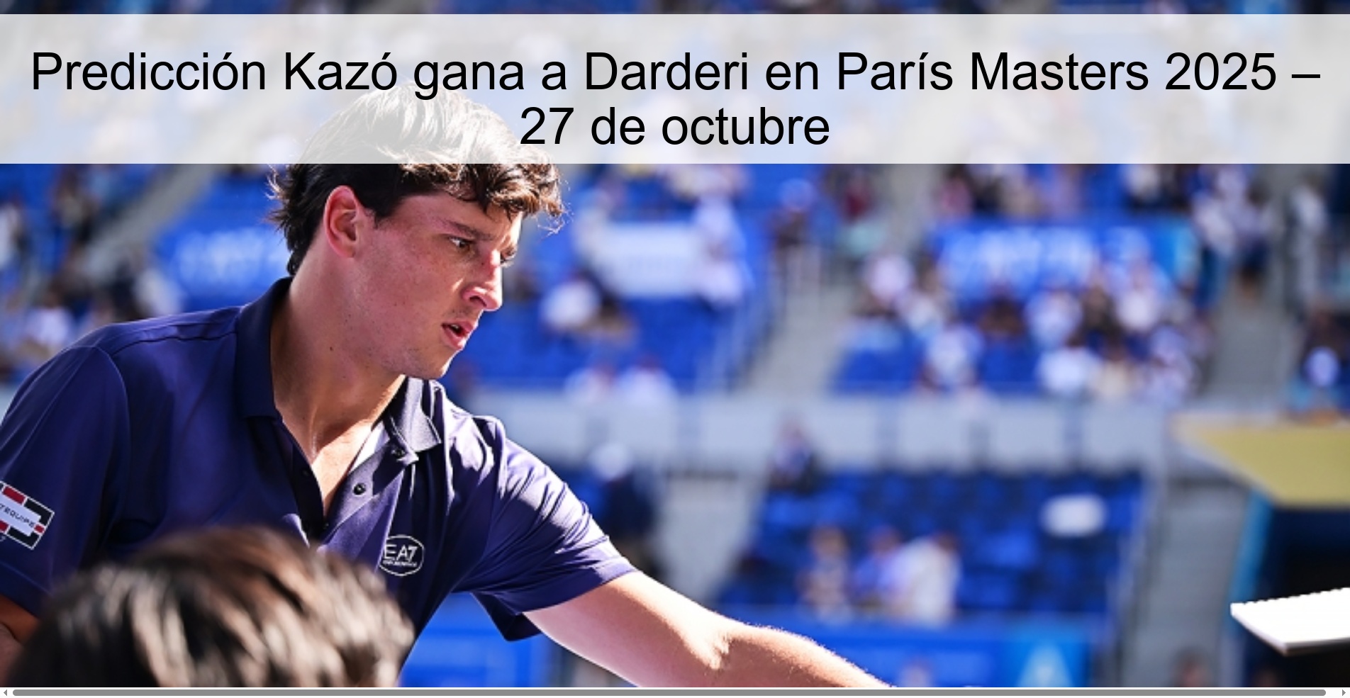 Predicción Kazó gana a Darderi en París Masters 2025 – 27 de octubre