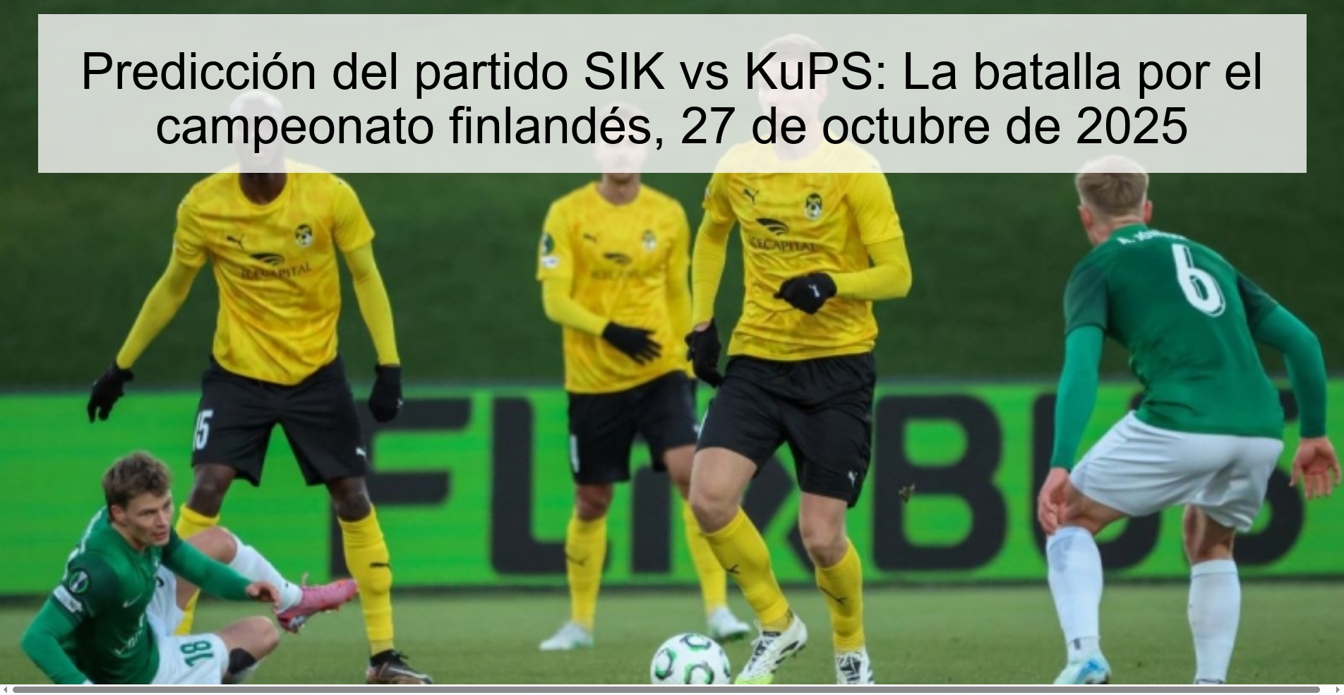 Predicción del partido SIK vs KuPS: La batalla por el campeonato finlandés, 27 de octubre de 2025
