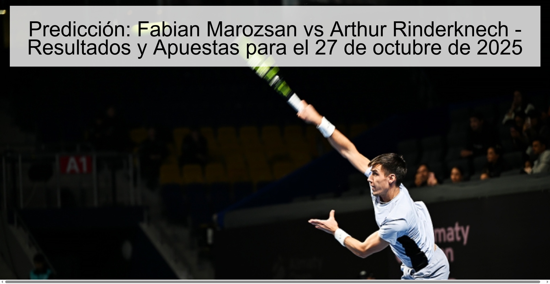 Predicción: Fabian Marozsan vs Arthur Rinderknech - Resultados y Apuestas para el 27 de octubre de 2025