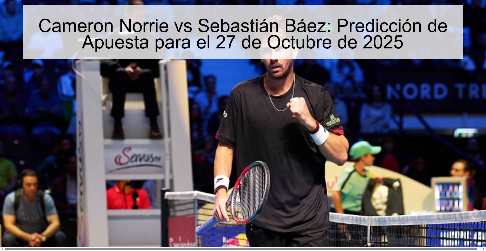 Cameron Norrie vs Sebastián Báez: Predicción de Apuesta para el 27 de Octubre de 2025