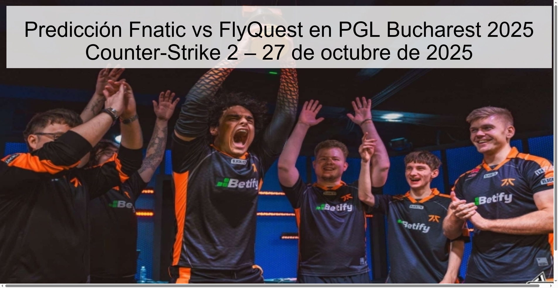 Predicción Fnatic vs FlyQuest en PGL Bucharest 2025 Counter-Strike 2 – 27 de octubre de 2025