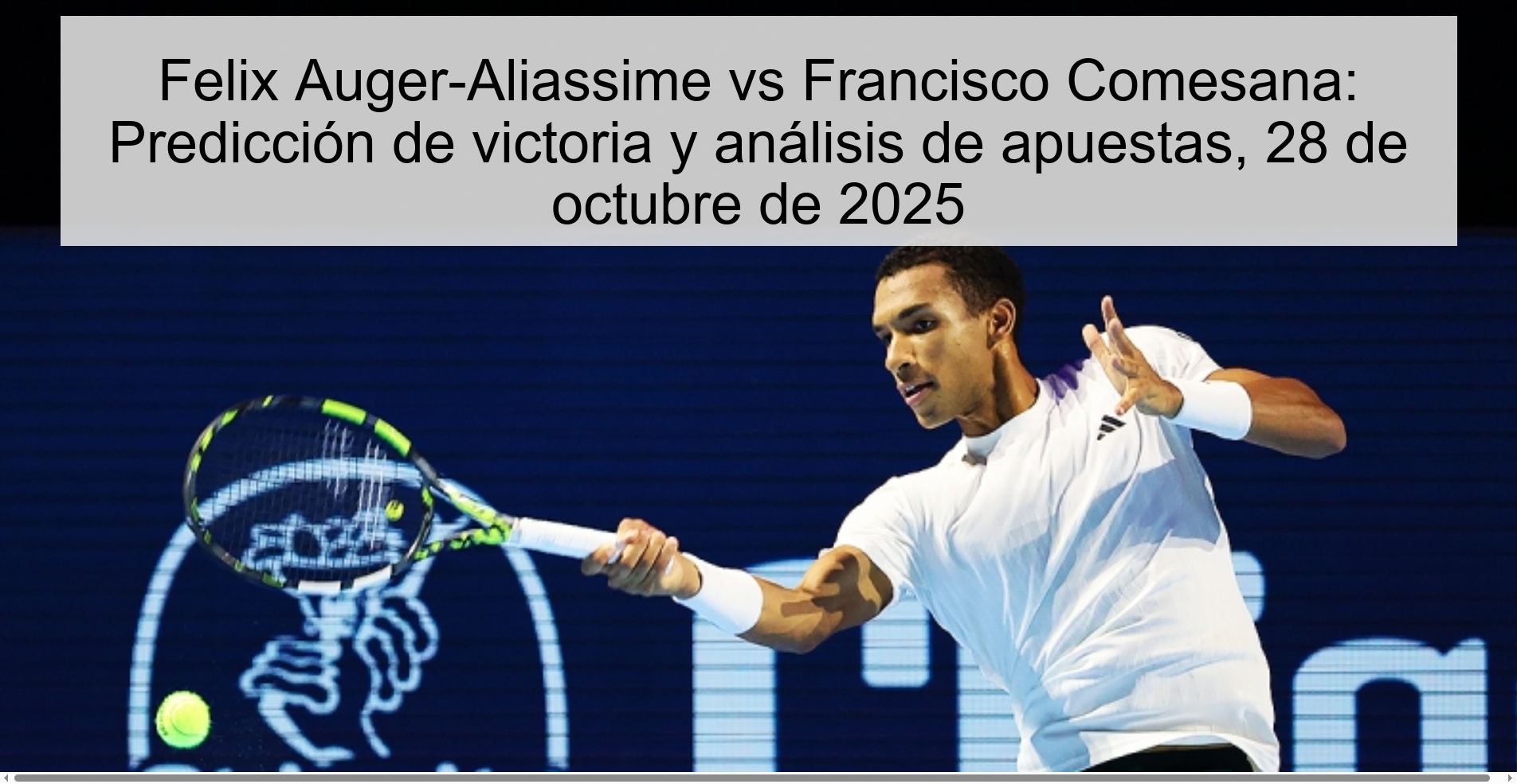 Felix Auger-Aliassime vs Francisco Comesana: Predicción de victoria y análisis de apuestas, 28 de octubre de 2025