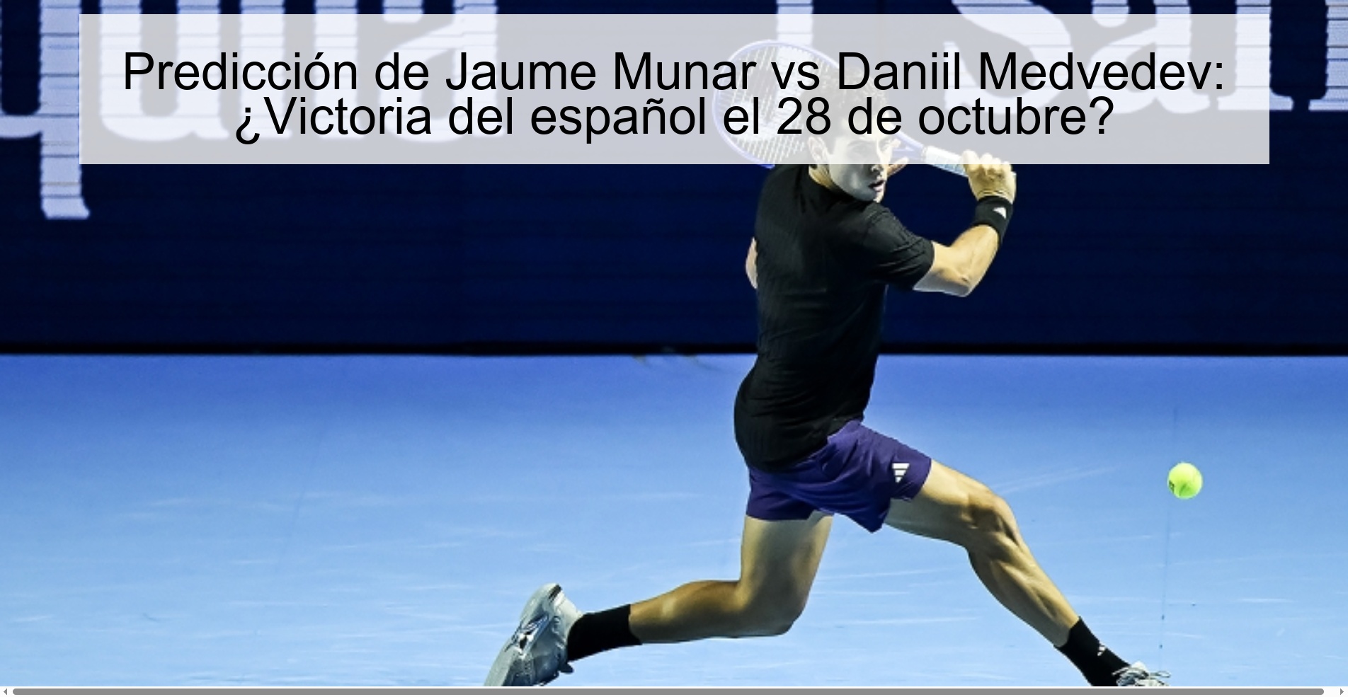 Predicción de Jaume Munar vs Daniil Medvedev: ¿Victoria del español el 28 de octubre?