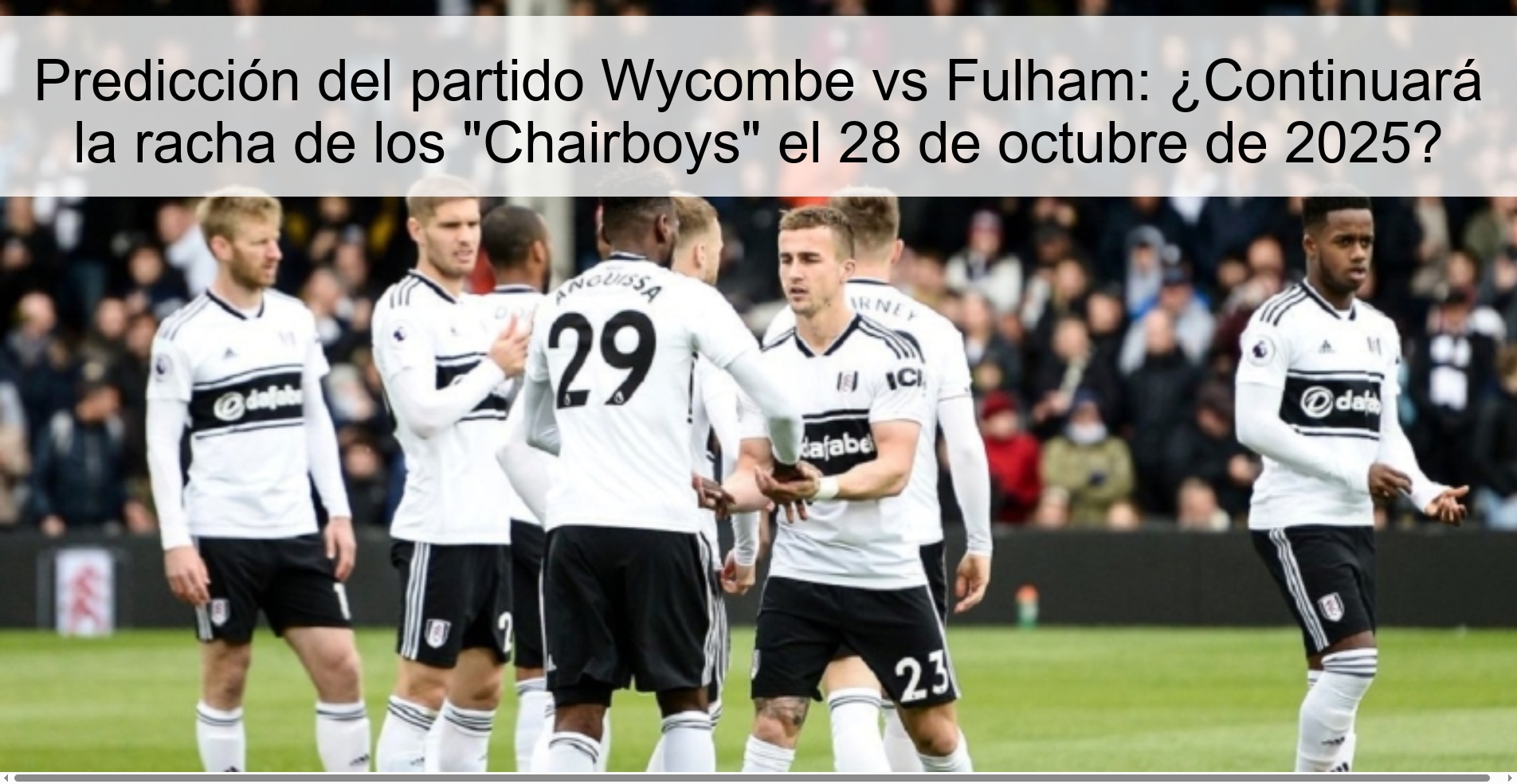 Predicción del partido Wycombe vs Fulham: ¿Continuará la racha de los "Chairboys" el 28 de octubre de 2025? 1 317377