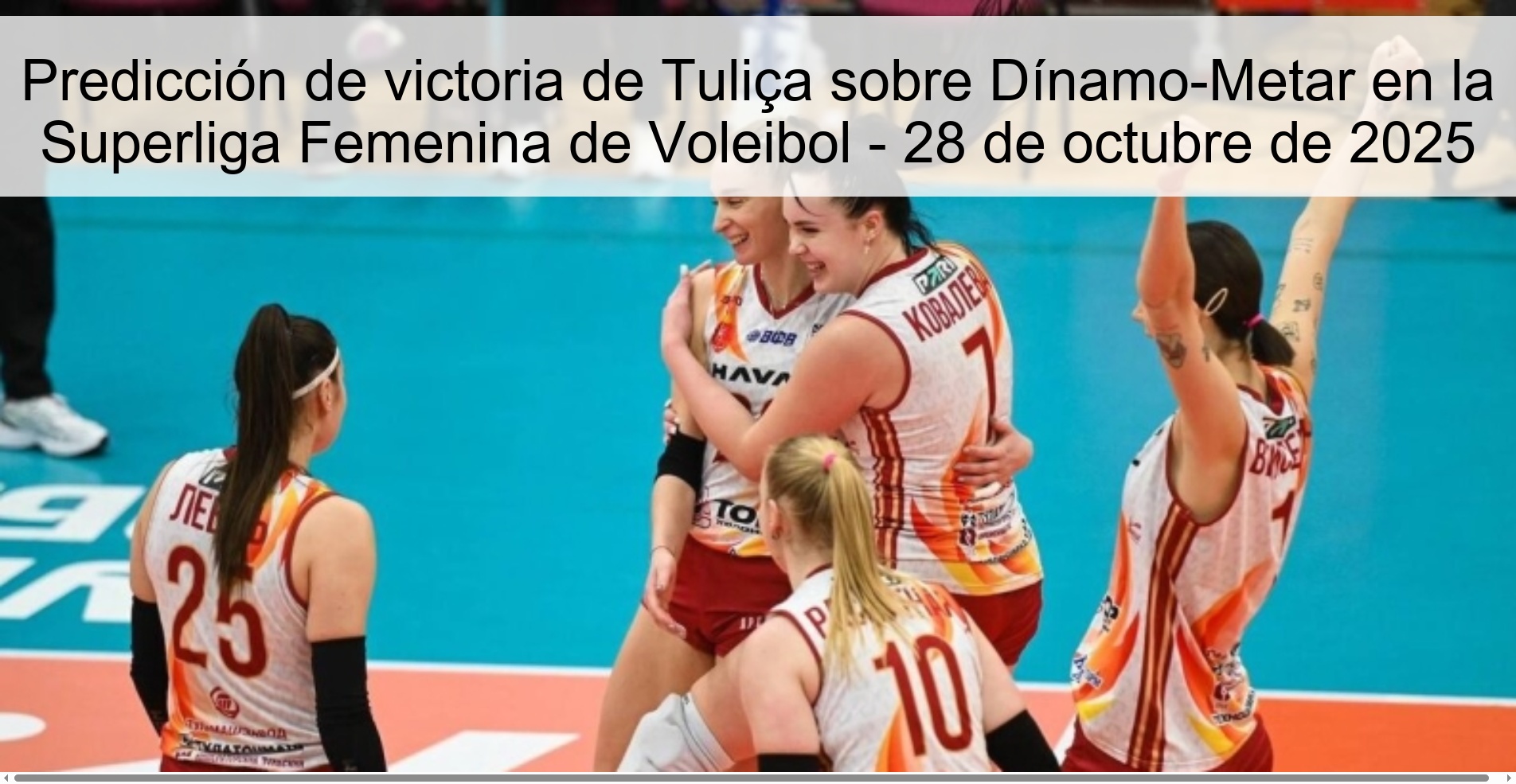 Predicción de victoria de Tuliça sobre Dínamo-Metar en la Superliga Femenina de Voleibol - 28 de octubre de 2025