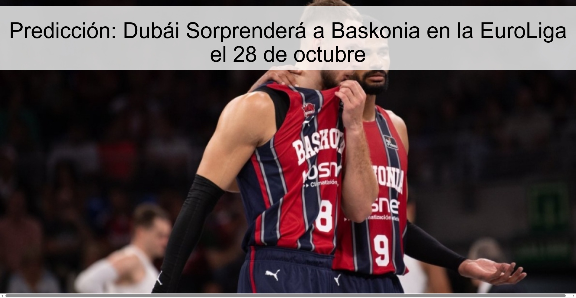 Predicción: Dubái Sorprenderá a Baskonia en la EuroLiga el 28 de octubre