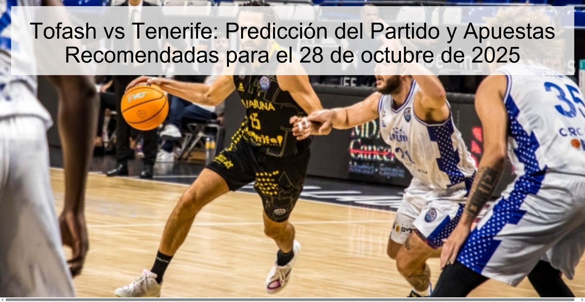 Tofash vs Tenerife: Predicción del Partido y Apuestas Recomendadas para el 28 de octubre de 2025 1 317451