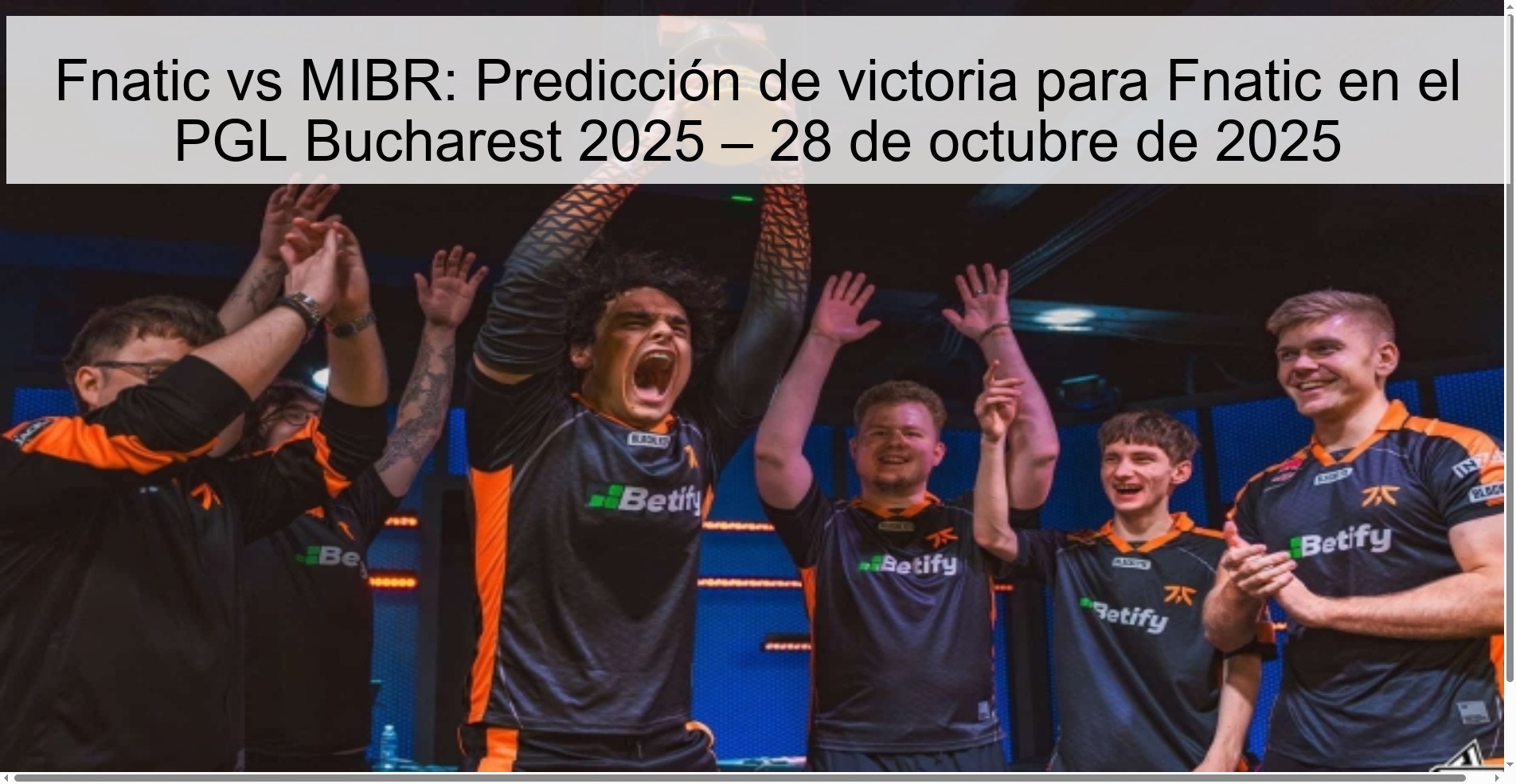 Fnatic vs MIBR: Predicción de victoria para Fnatic en el PGL Bucharest 2025 – 28 de octubre de 2025
