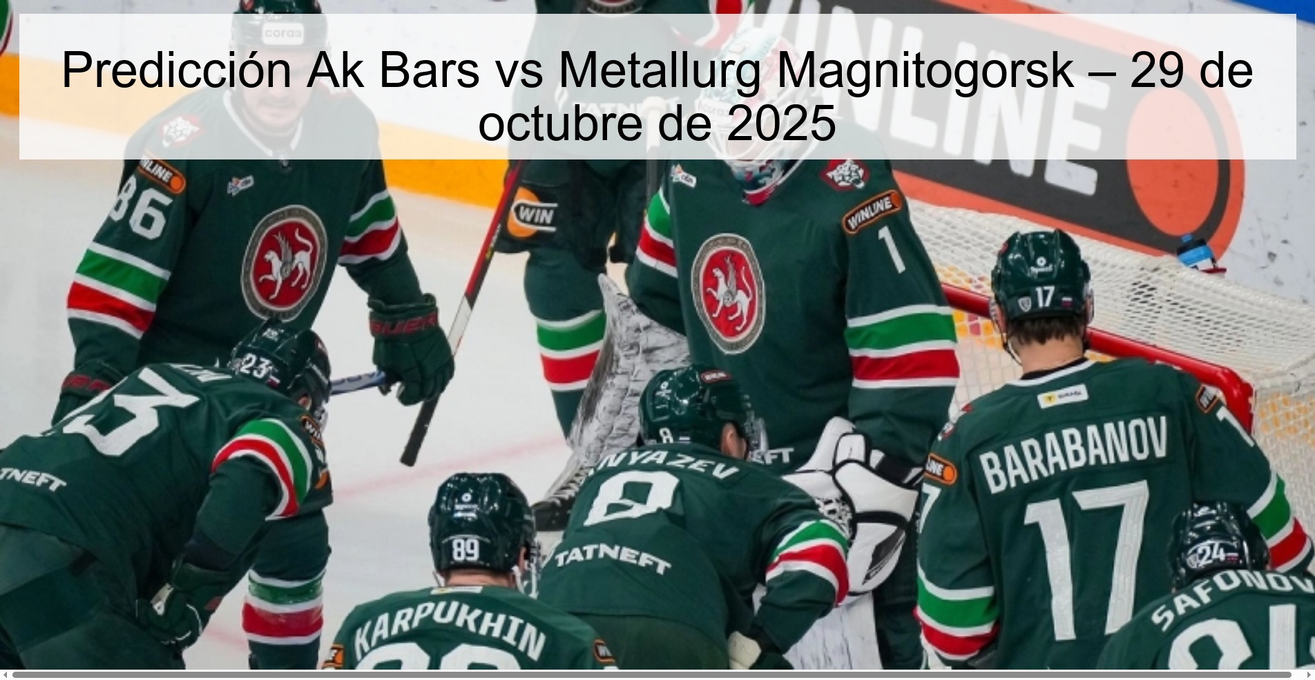 Predicción Ak Bars vs Metallurg Magnitogorsk – 29 de octubre de 2025 1 Predicción Ak Bars vs Metallurg Magnitogorsk – 29 de octubre de 2025
