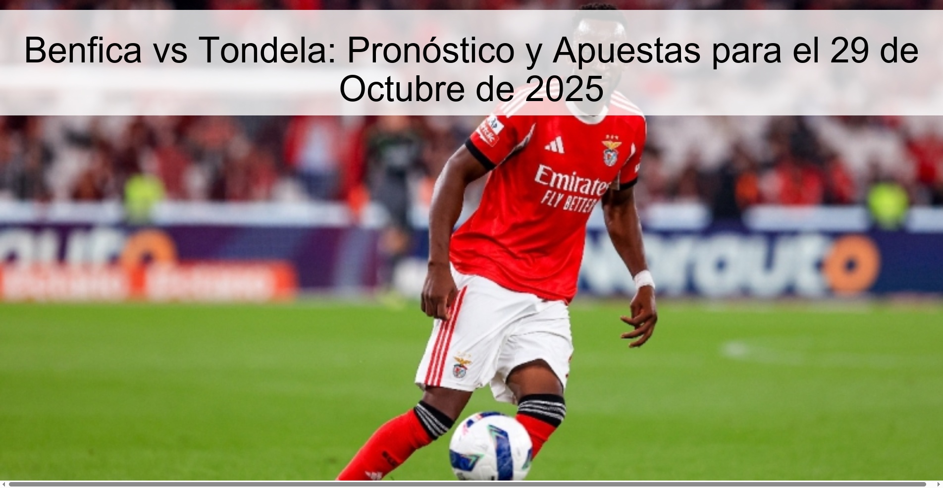 Benfica vs Tondela: Pronóstico y Apuestas para el 29 de Octubre de 2025 1 Benfica vs Tondela: Pronóstico y Apuestas para el 29 de Octubre de 2025