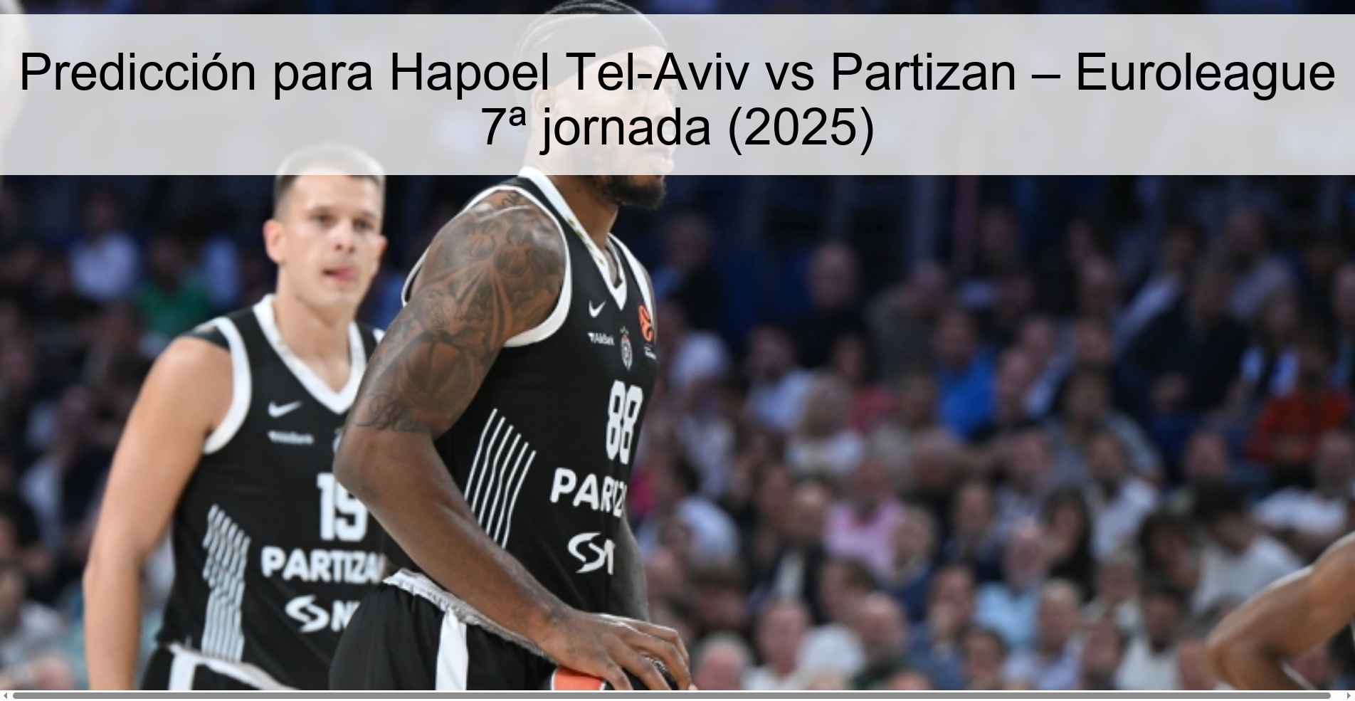 Predicción para Hapoel Tel-Aviv vs Partizan – Euroleague 7ª jornada (2025)