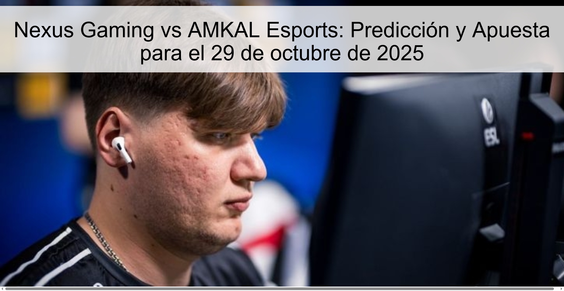 Nexus Gaming vs AMKAL Esports: Predicción y Apuesta para el 29 de octubre de 2025