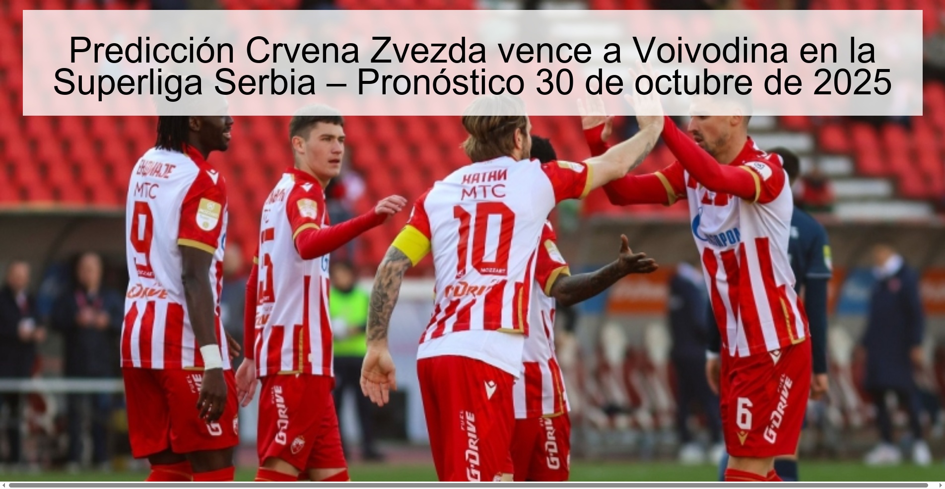 Predicción Crvena Zvezda vence a Voivodina en la Superliga Serbia – Pronóstico 30 de octubre de 2025