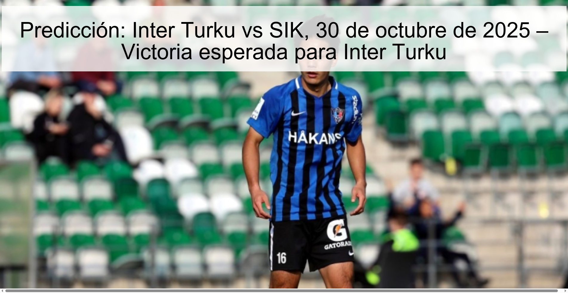 Predicción: Inter Turku vs SIK, 30 de octubre de 2025 – Victoria esperada para Inter Turku