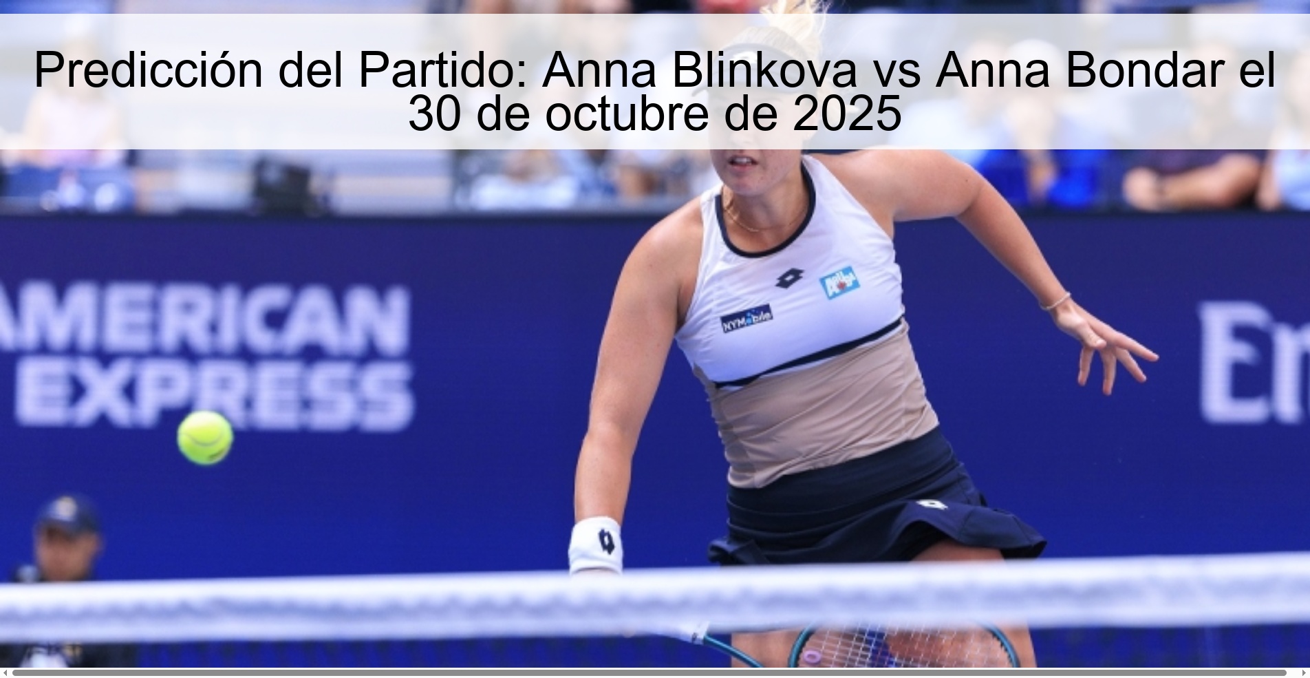Predicción del Partido: Anna Blinkova vs Anna Bondar el 30 de octubre de 2025 1 318170