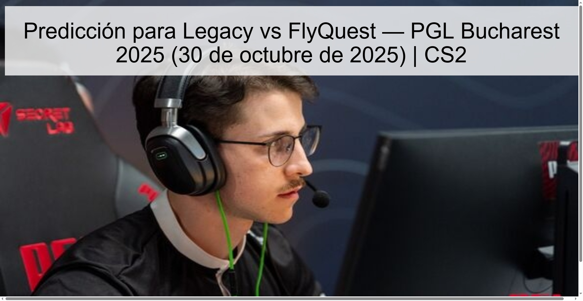 Predicción para Legacy vs FlyQuest — PGL Bucharest 2025 (30 de octubre de 2025) | CS2