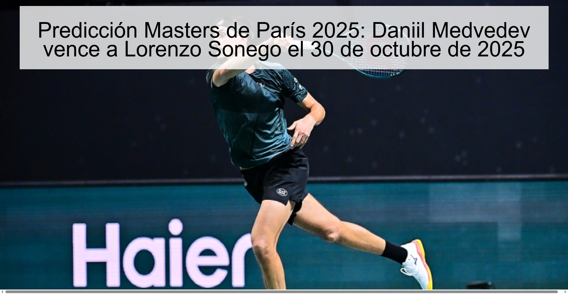 Predicción Masters de París 2025: Daniil Medvedev vence a Lorenzo Sonego el 30 de octubre de 2025