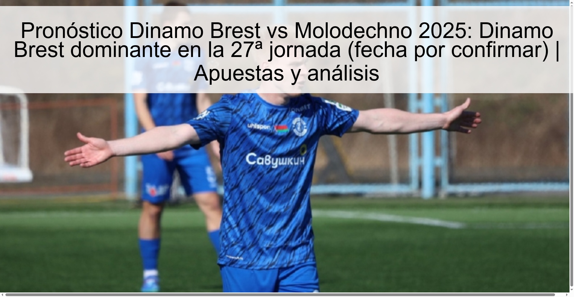 Pronóstico Dinamo Brest vs Molodechno 2025: Dinamo Brest dominante en la 27ª jornada (fecha por confirmar) | Apuestas y análisis