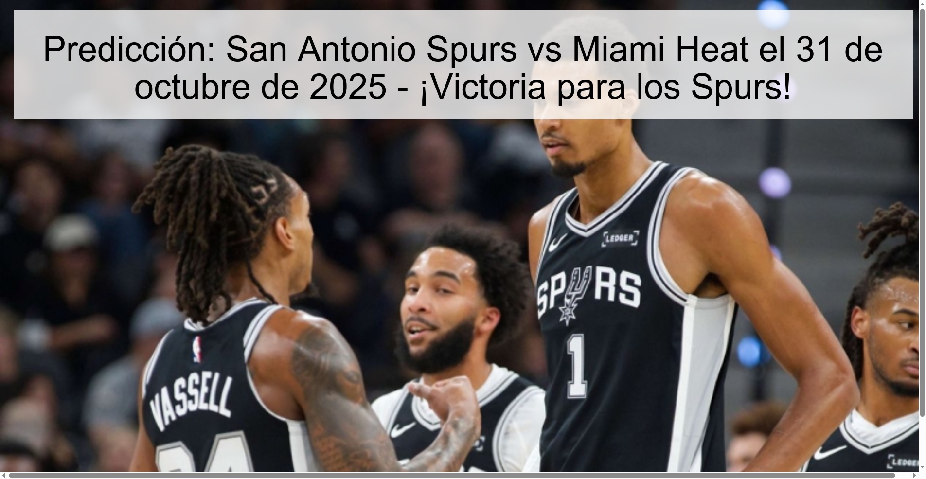 Predicción: San Antonio Spurs vs Miami Heat el 31 de octubre de 2025 - ¡Victoria para los Spurs! 1 Predicción: San Antonio Spurs vs Miami Heat el 31 de octubre de 2025 - ¡Victoria para los Spurs!