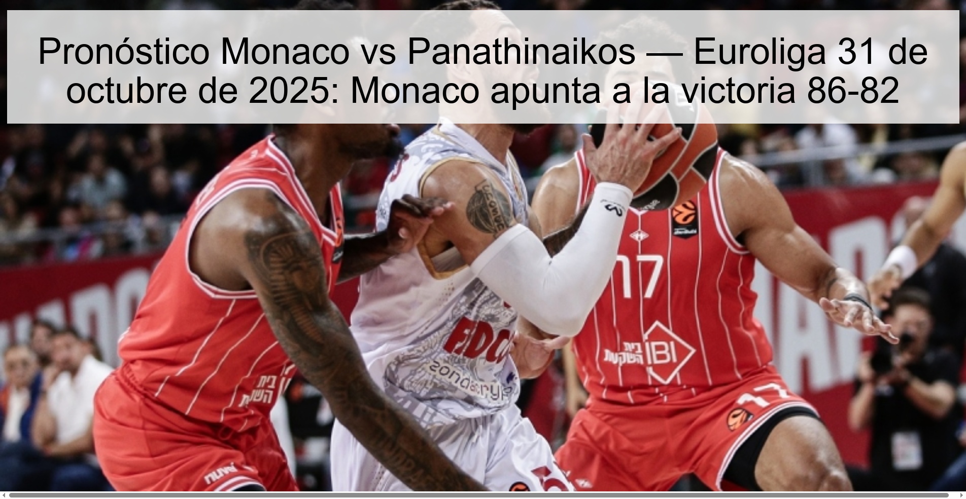Pronóstico Monaco vs Panathinaikos — Euroliga 31 de octubre de 2025: Monaco apunta a la victoria 86-82