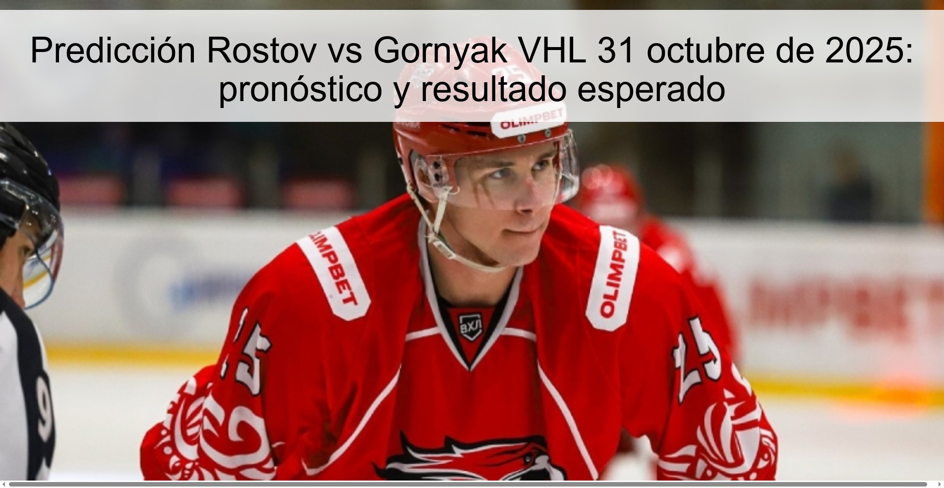 Predicción Rostov vs Gornyak VHL 31 octubre de 2025: pronóstico y resultado esperado