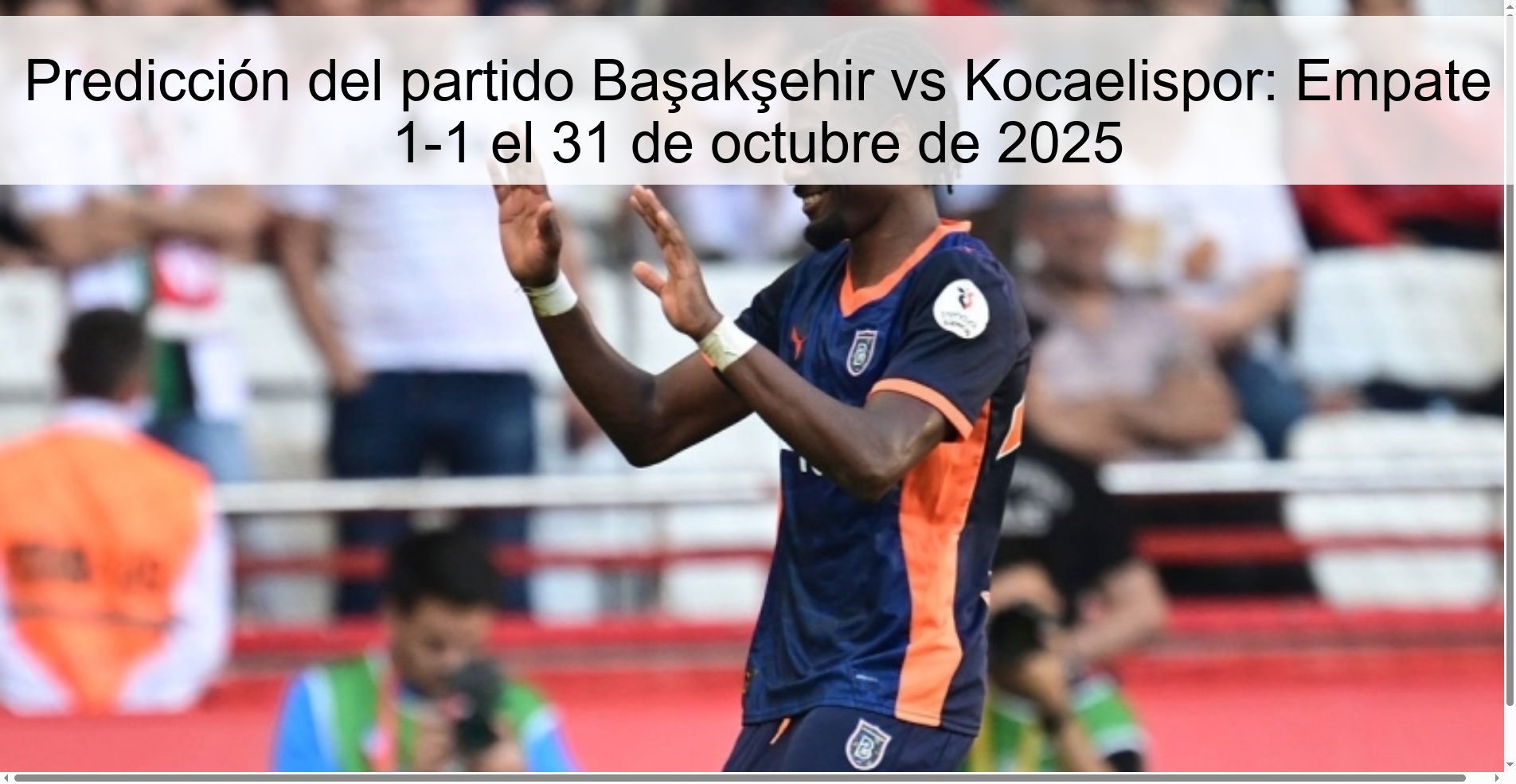 Predicción del partido Başakşehir vs Kocaelispor: Empate 1-1 el 31 de octubre de 2025