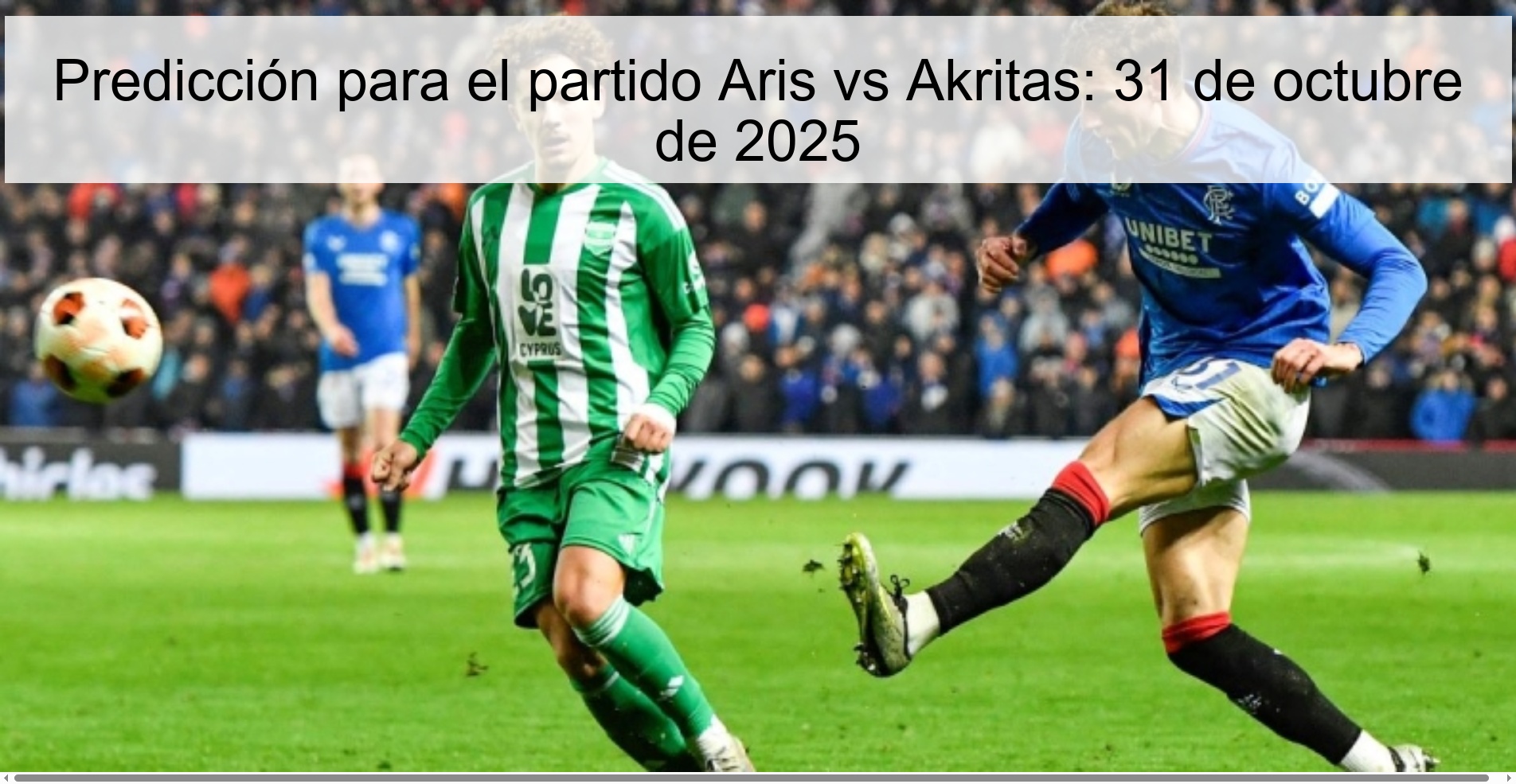 Predicción para el partido Aris vs Akritas: 31 de octubre de 2025 1 Predicción para el partido Aris vs Akritas: 31 de octubre de 2025