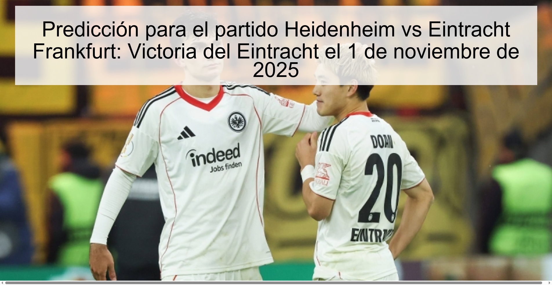 Predicción para el partido Heidenheim vs Eintracht Frankfurt: Victoria del Eintracht el 1 de noviembre de 2025
