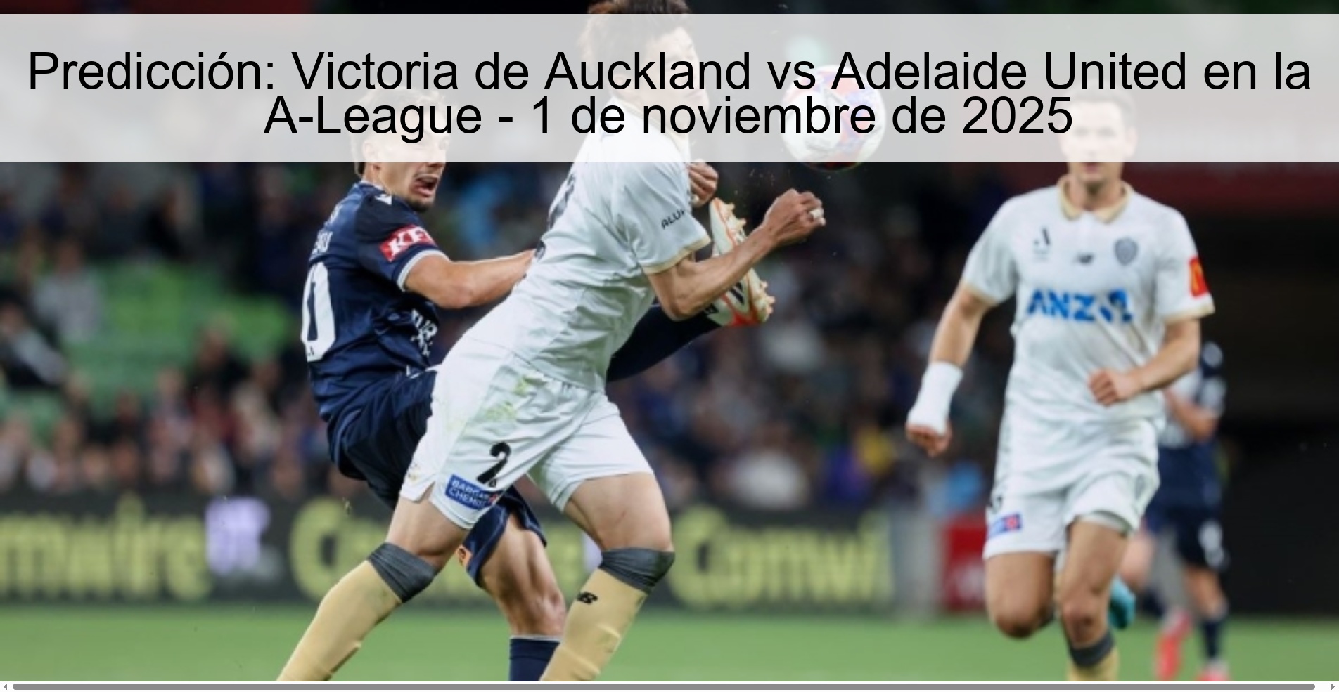 Predicción: Victoria de Auckland vs Adelaide United en la A-League - 1 de noviembre de 2025