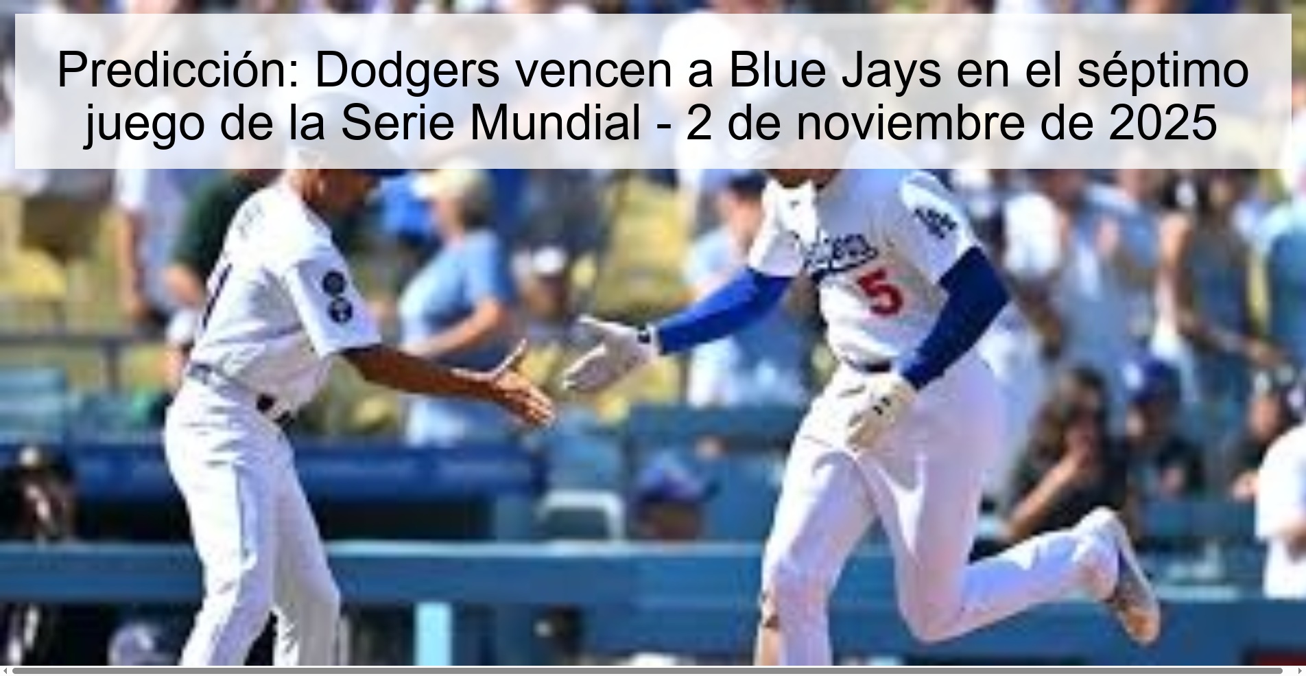 Predicción: Dodgers vencen a Blue Jays en el séptimo juego de la Serie Mundial - 2 de noviembre de 2025 1 319197