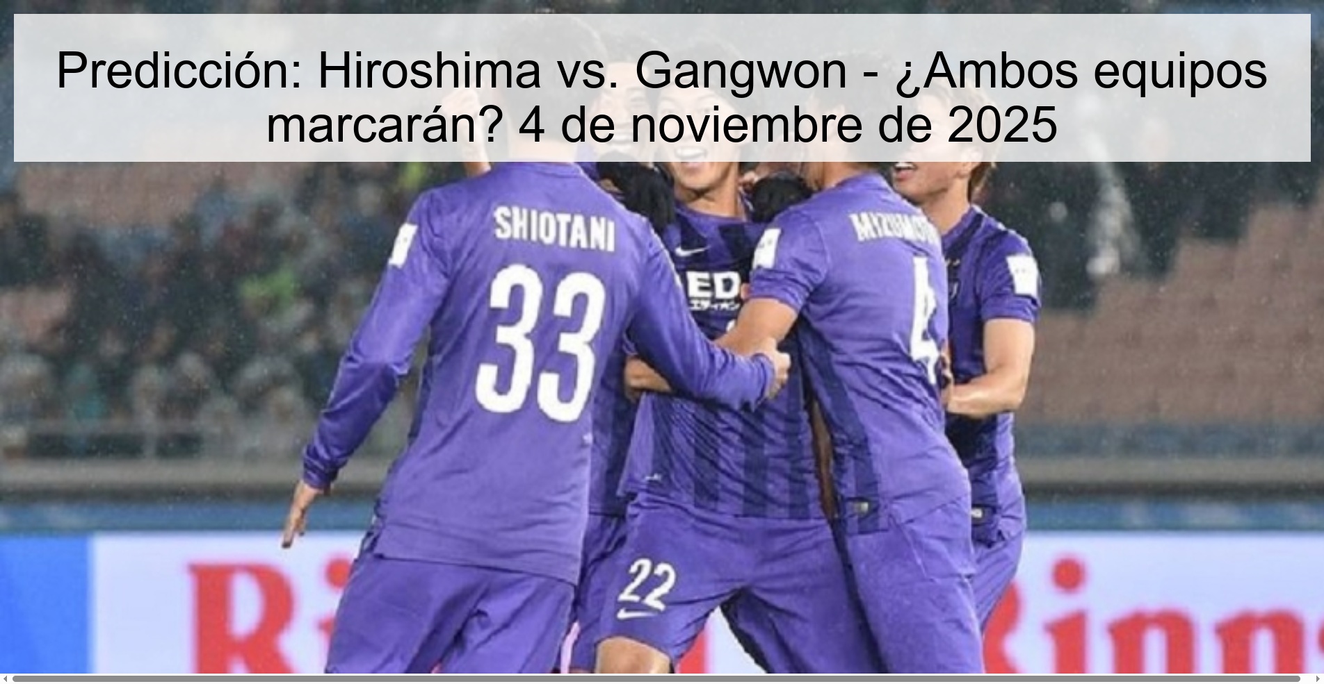 Predicción: Hiroshima vs. Gangwon - ¿Ambos equipos marcarán? 4 de noviembre de 2025 1 319874
