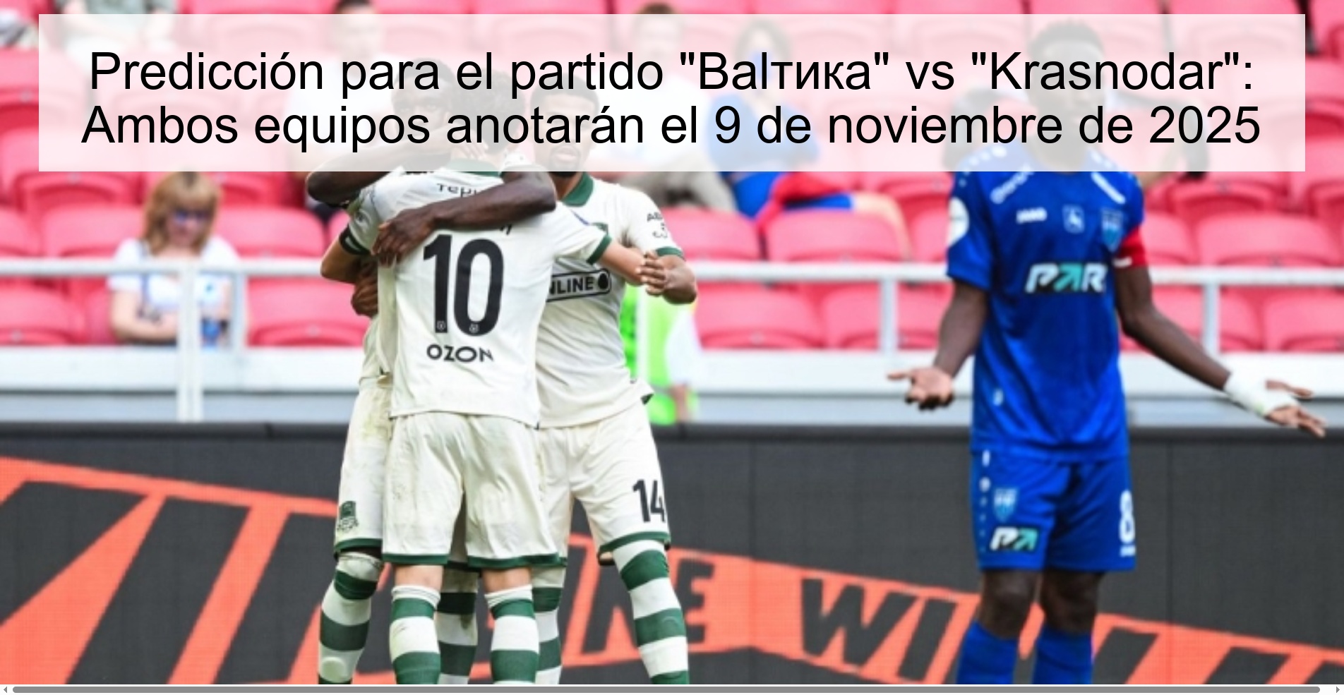Predicción para el partido "Balтика" vs "Krasnodar": Ambos equipos anotarán el 9 de noviembre de 2025 1 321505