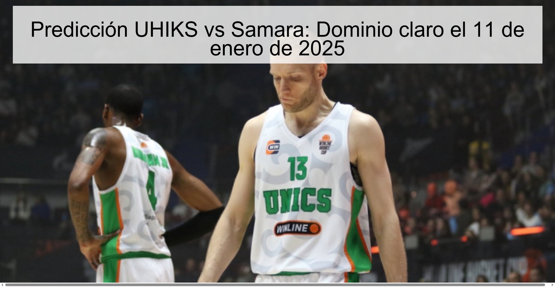 Predicción UНIKS vs Samara: Dominio claro el 11 de enero de 2025 1 322488