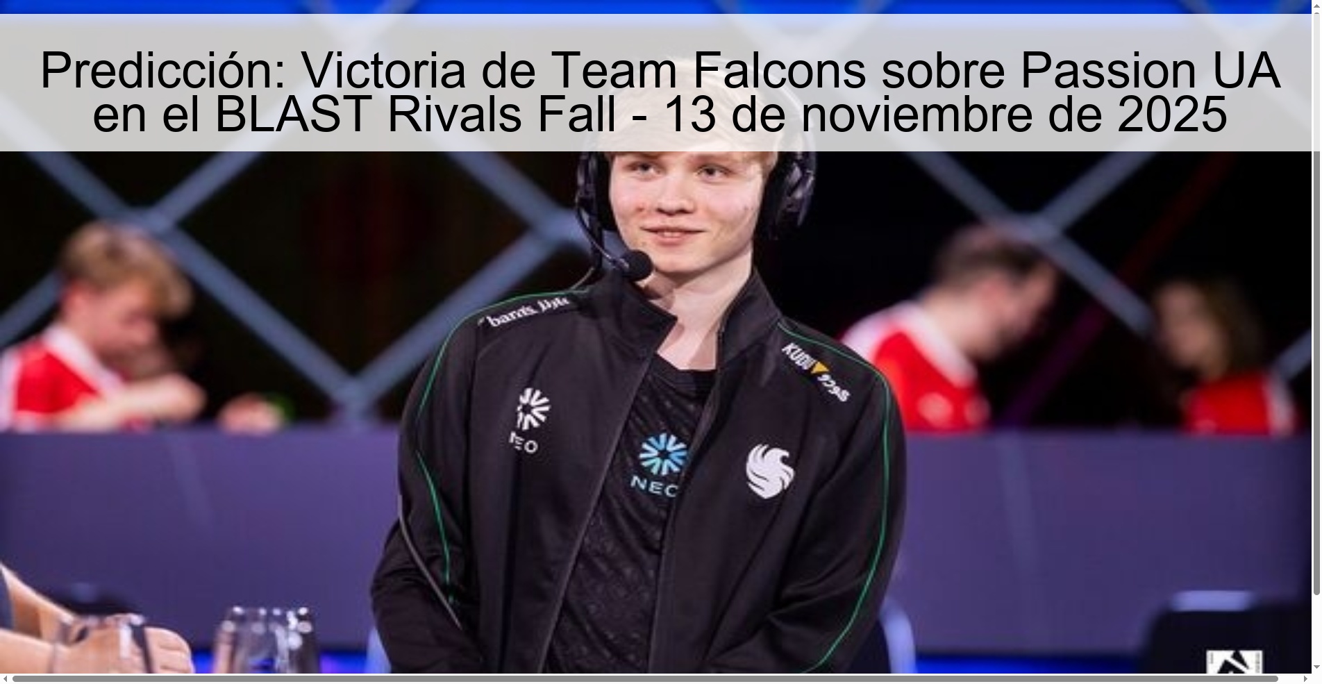Predicción: Victoria de Team Falcons sobre Passion UA en el BLAST Rivals Fall - 13 de noviembre de 2025 1 323049