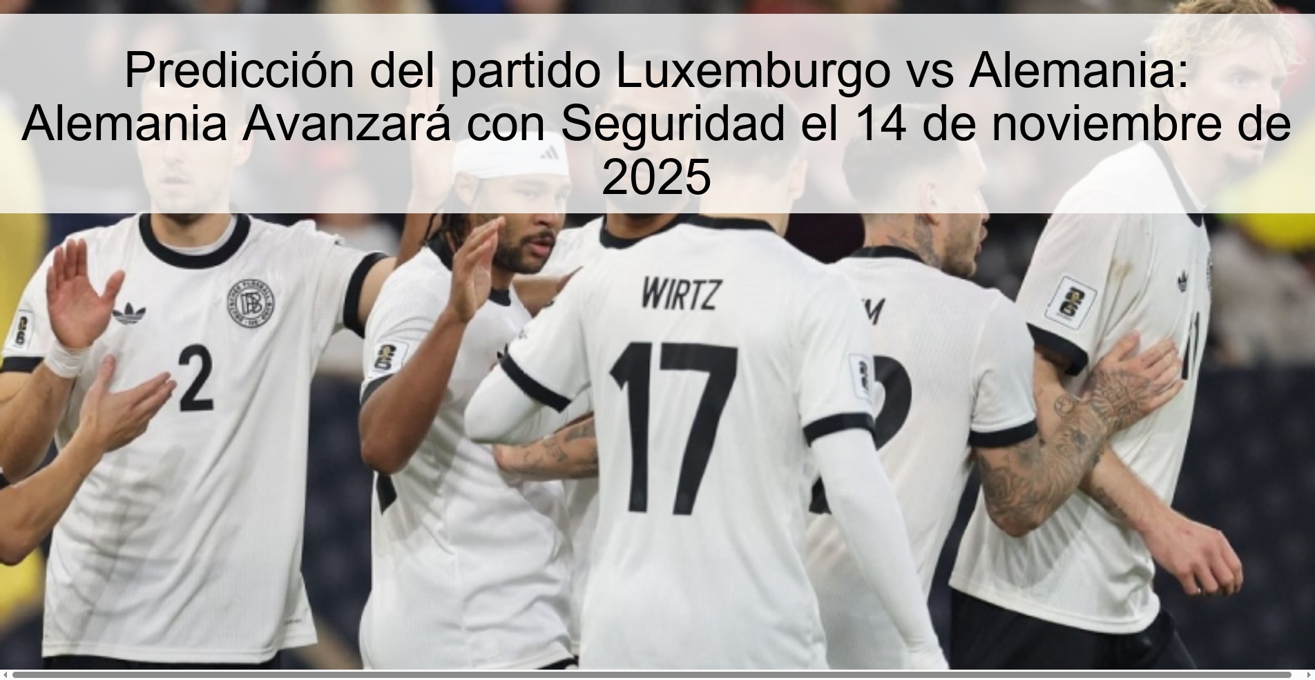 Predicción del partido Luxemburgo vs Alemania: Alemania Avanzará con Seguridad el 14 de noviembre de 2025 1 323417 1