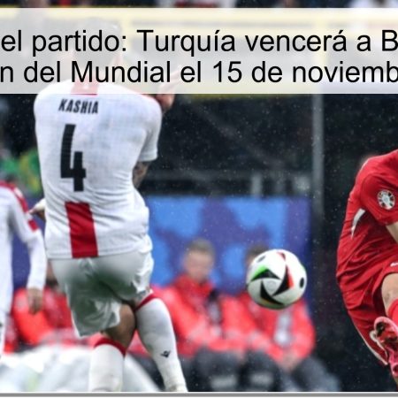 Predicción del partido: Turquía vencerá a Bulgaria en la clasificación del Mundial el 15 de noviembre de 2025