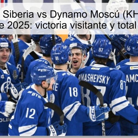 Predicción Siberia vs Dynamo Moscú (KHL) – 15 de noviembre de 2025: victoria visitante y total de 6-7 goles