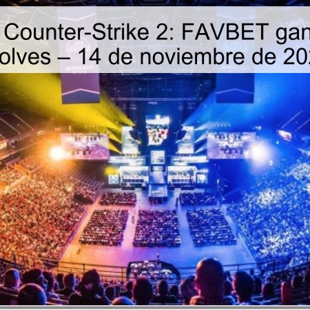 Predicción Counter-Strike 2: FAVBET ganará a CPH Wolves – 14 de noviembre de 2025