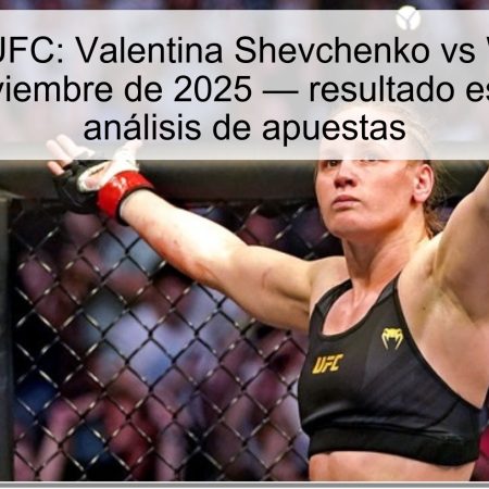 Predicción UFC: Valentina Shevchenko vs Weili Zhang, 16 de noviembre de 2025 — resultado esperado y análisis de apuestas