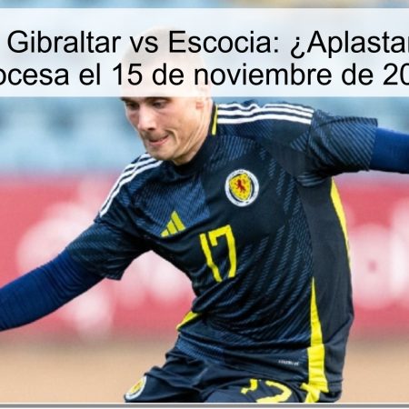 Predicción Gibraltar vs Escocia: ¿Aplastante victoria escocesa el 15 de noviembre de 2025?